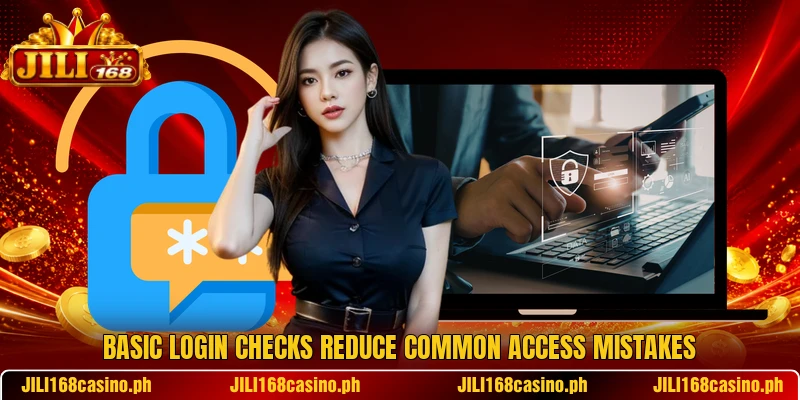 Basic login checks reduce common access mistakes