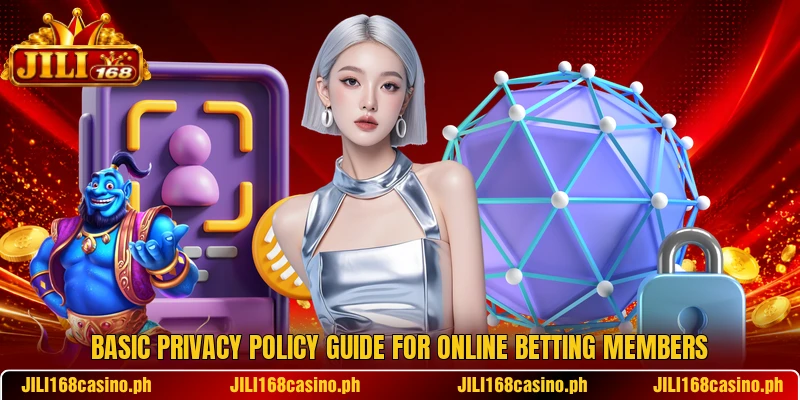 Basic privacy policy guide for online betting members Basic privacy policy guide for online betting members