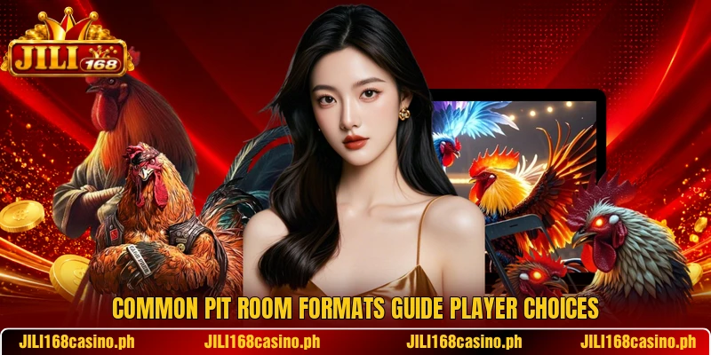 Common pit room formats guide player choices