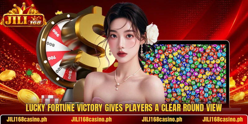 Lucky Fortune Victory gives players a clear round view