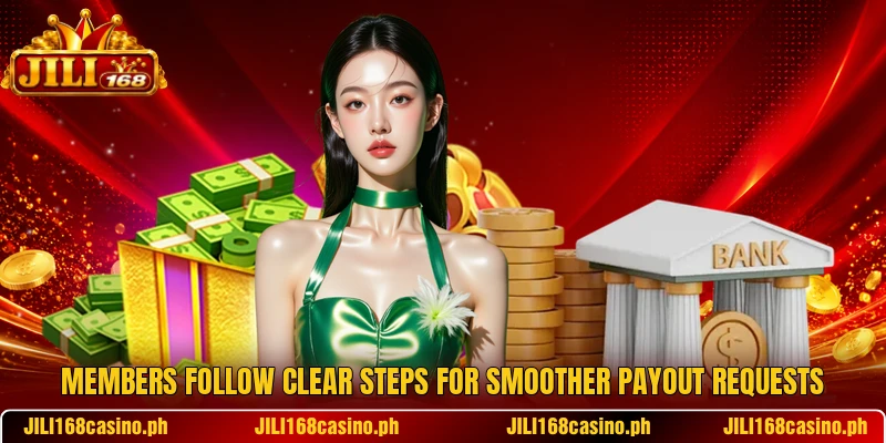 Members follow clear steps for smoother payout requests