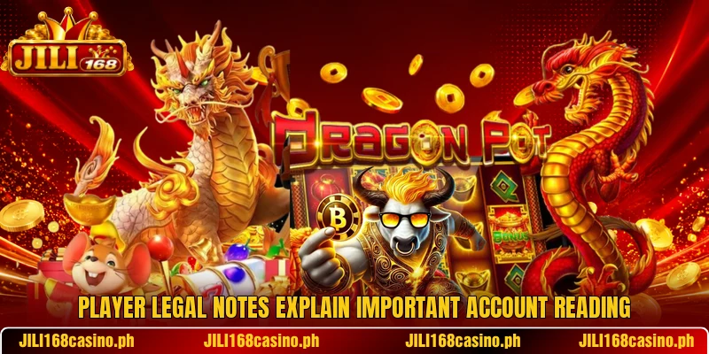 Player legal notes explain important account reading