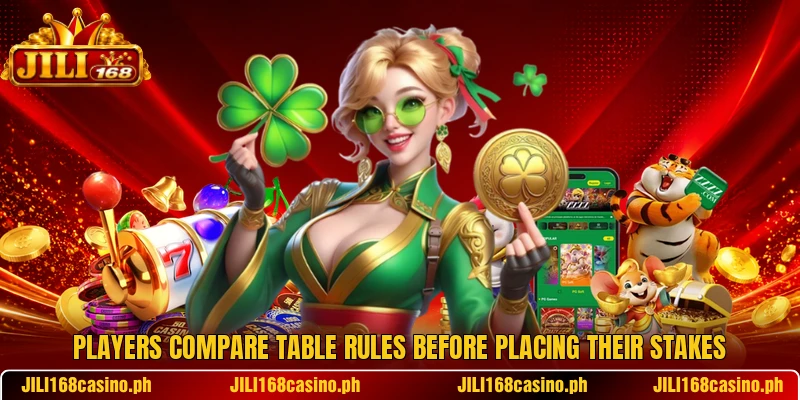 Players compare table rules before placing their stakes Players compare table rules before placing their stakes