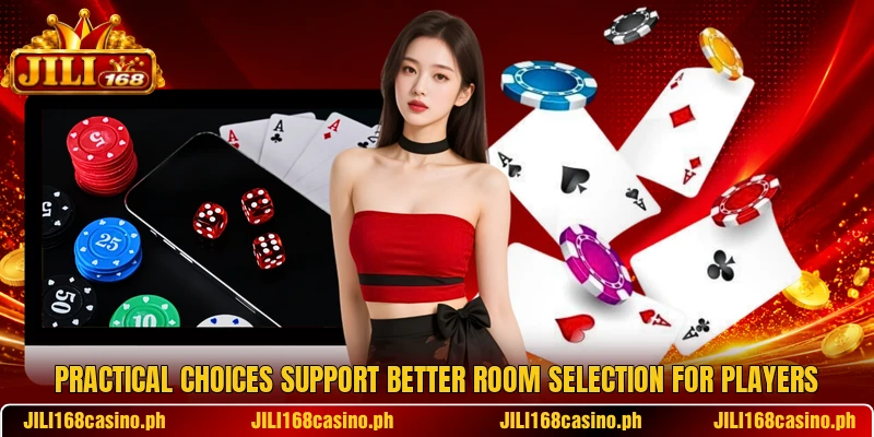 Practical choices support better room selection for players
