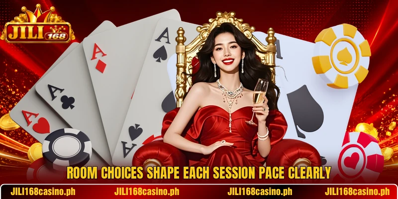 Room choices shape each session pace clearly Room choices shape each session pace clearly