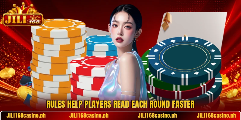 Rules help players read each round faster Rules help players read each round faster