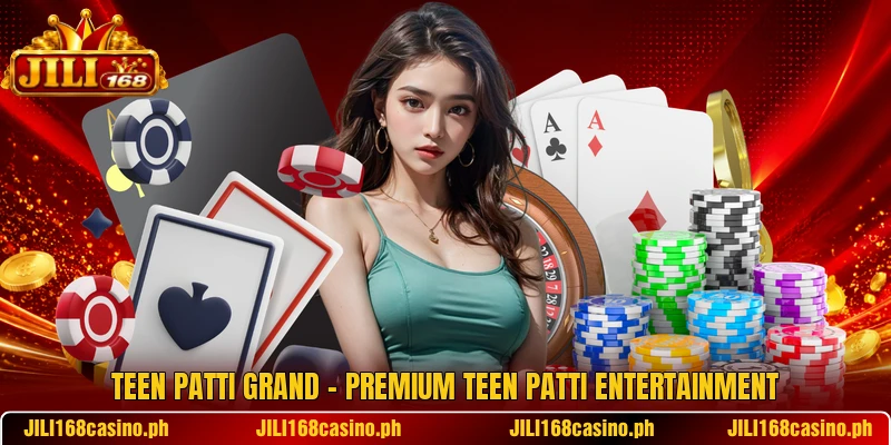 Teen Patti Grand – Premium Teen Patti Entertainment