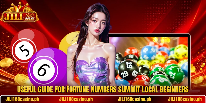 Useful guide for Fortune Numbers Summit local beginners Useful guide for Fortune Numbers Summit local beginners